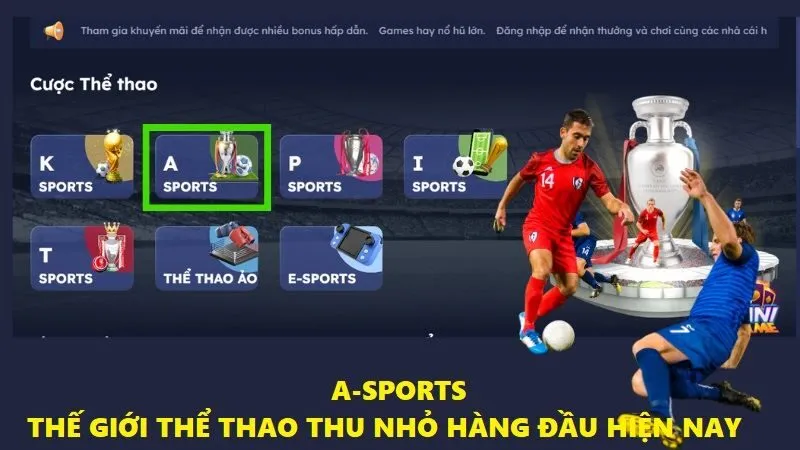 A-Sports là một thế giới thể thao thu nhỏ hàng đầu hiện nay