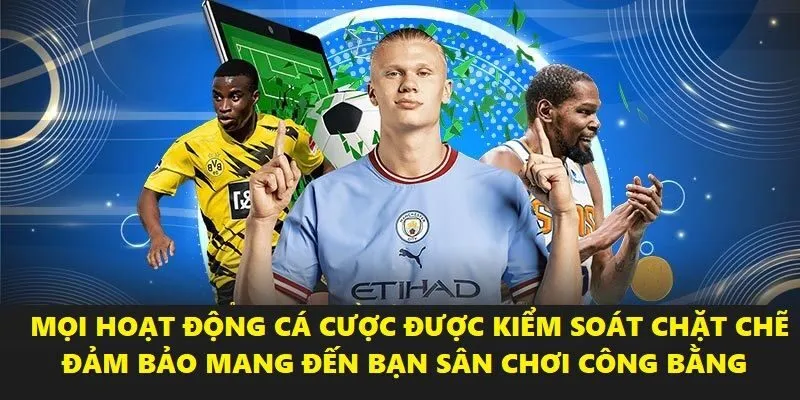 Mọi hoạt động được kiểm soát chặt chẽ, ngăn chặn gian lận hiệu quả