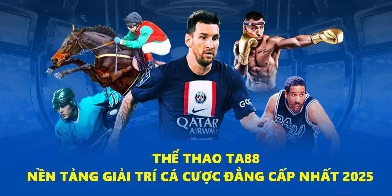 Ta88 là nền tảng giải trí cá cược thể thao đẳng cấp nhất trong năm 2025